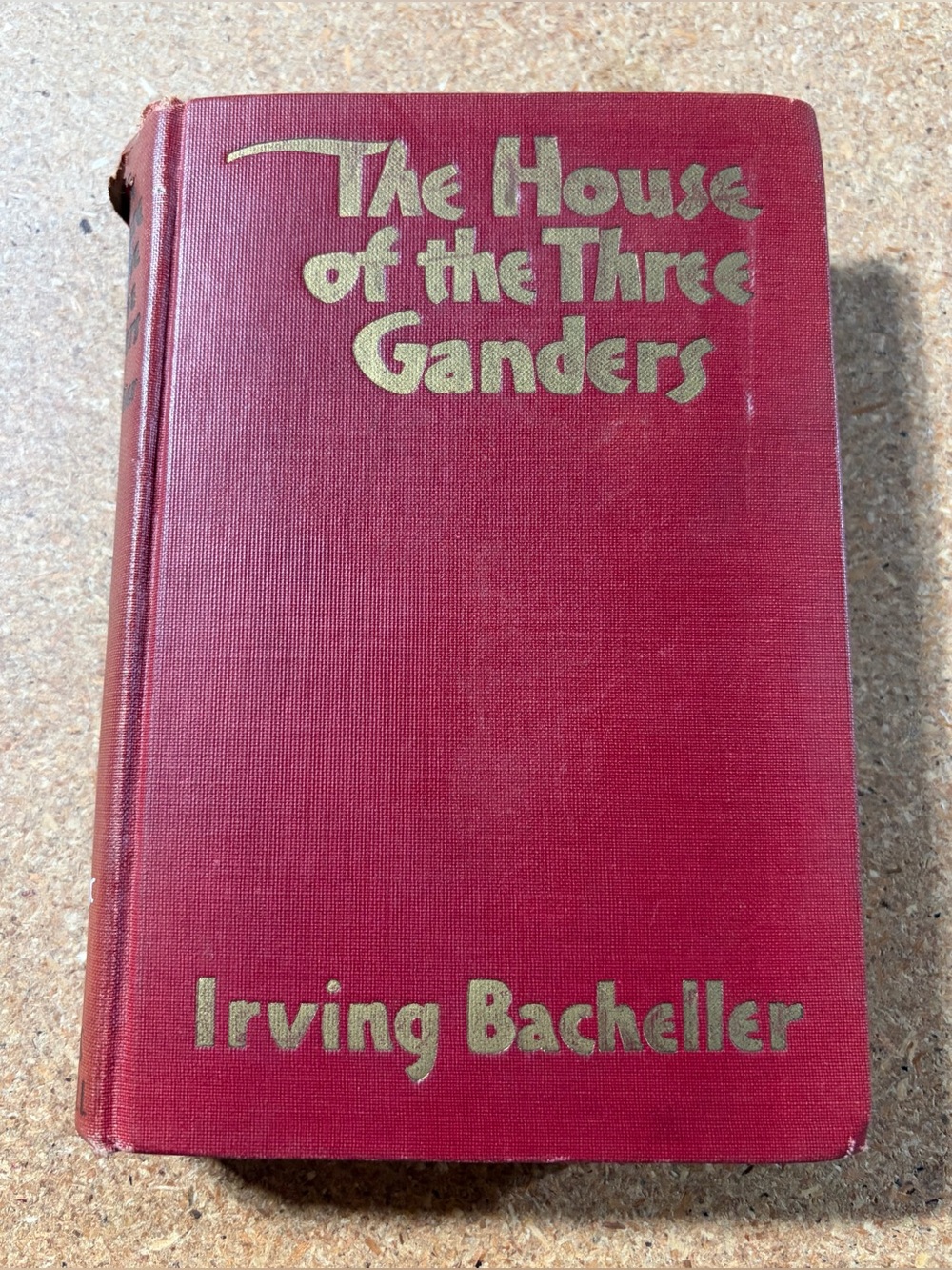 Vintage 1928 The House of the Three Ganders Irving Bacheller First Edition Book